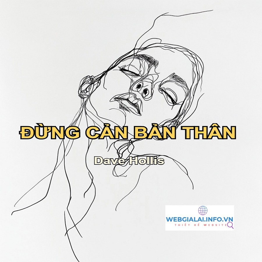 Đừng Cản Bản Thân – Get Out of Your Way